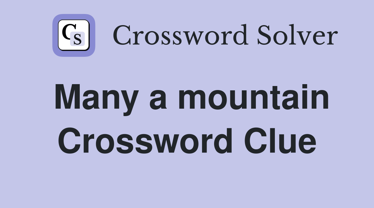 Many a mountain Crossword Clue