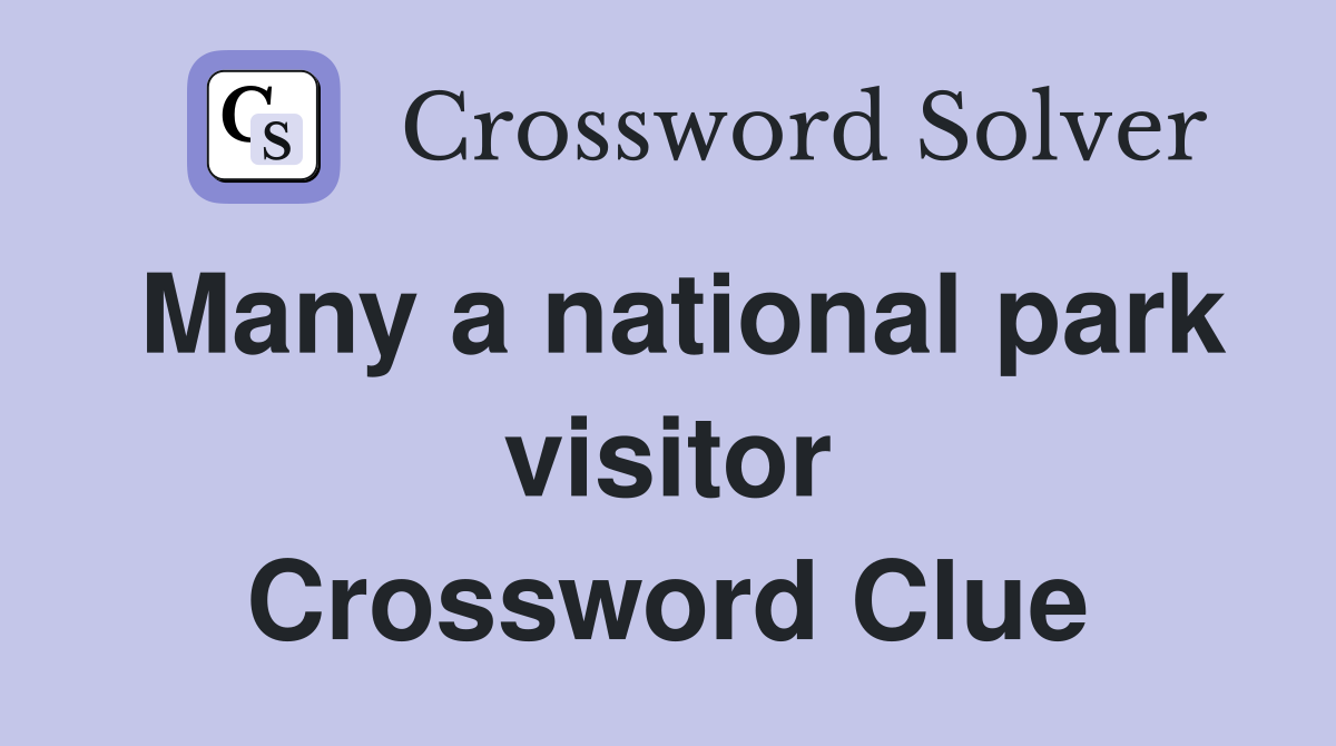 Many a national park visitor Crossword Clue