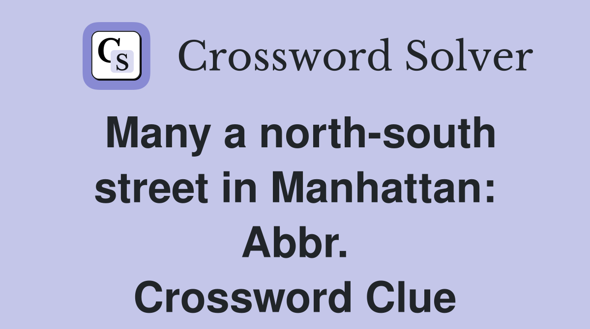 Many a north-south street in Manhattan: Abbr. Crossword Clue