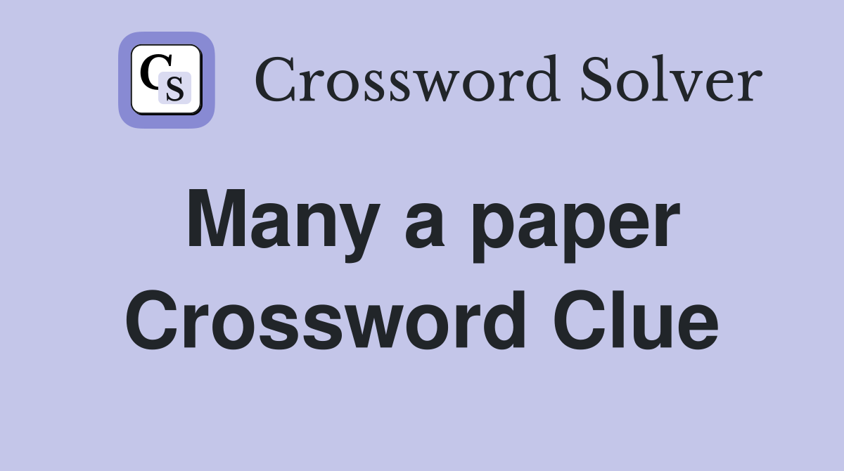 Many a paper Crossword Clue