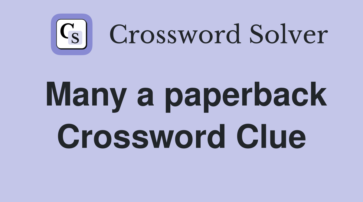 Many a paperback Crossword Clue