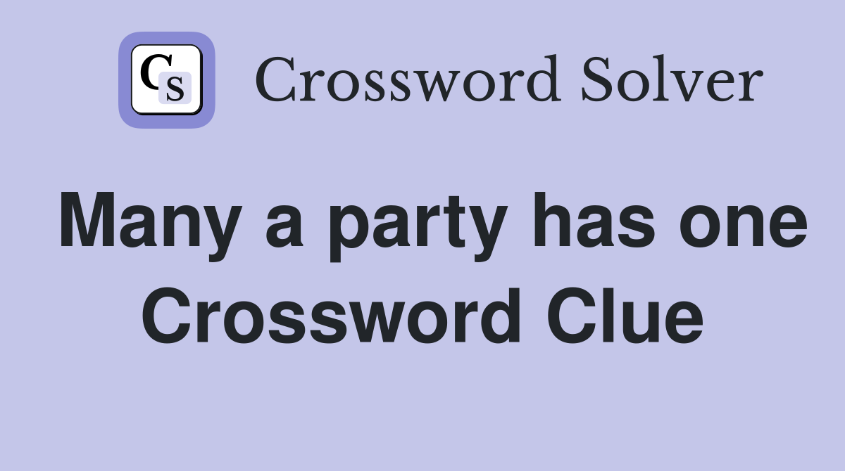 Many a party has one Crossword Clue