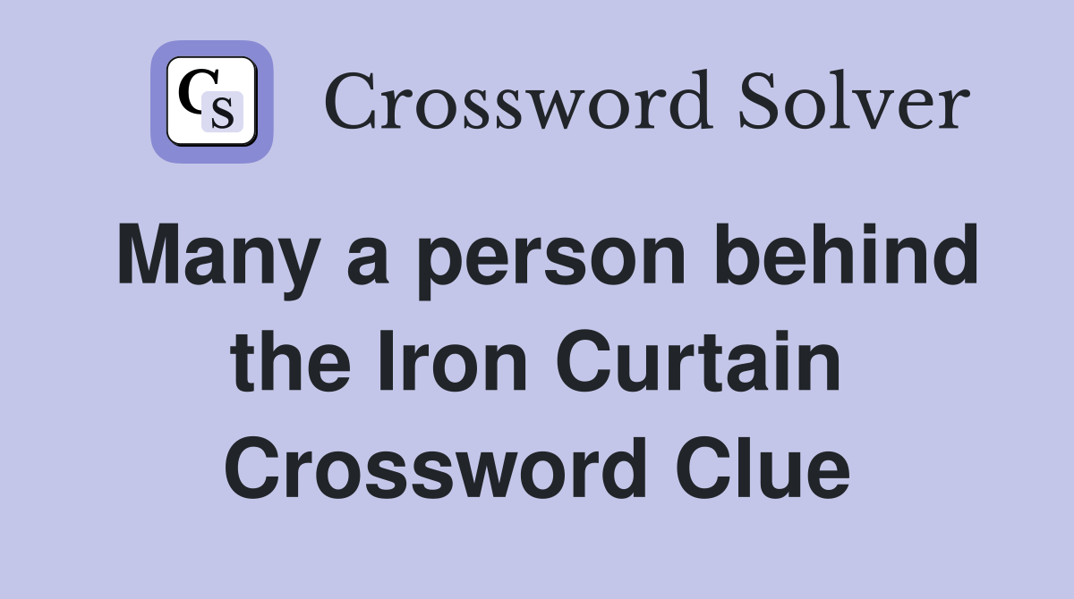 Many a person behind the Iron Curtain Crossword Clue