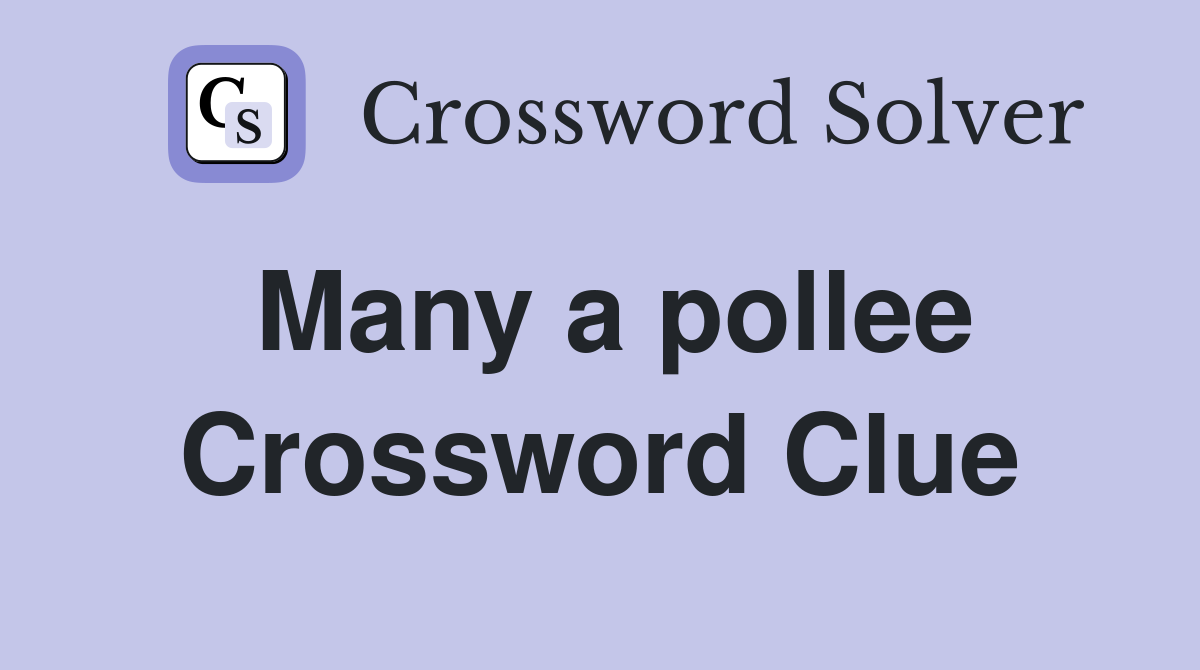 Many a pollee Crossword Clue