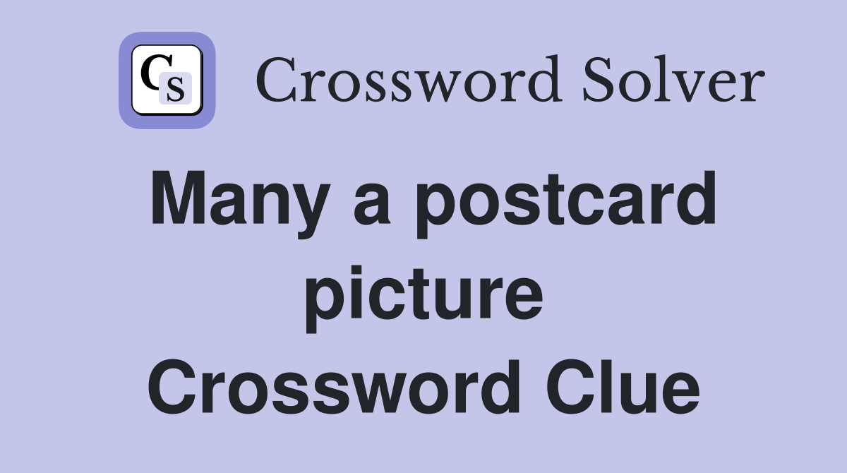 Many a postcard picture Crossword Clue