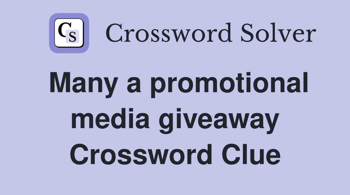 Many a promotional media giveaway Crossword Clue