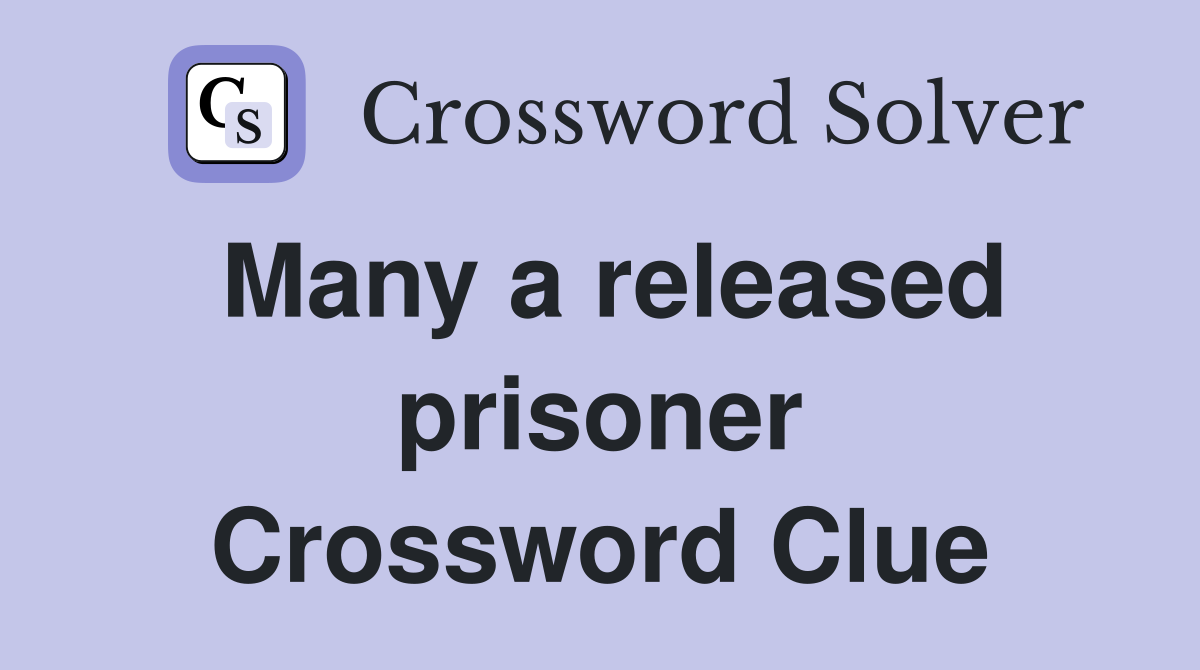 Many a released prisoner Crossword Clue