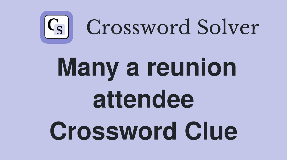 Many a reunion attendee Crossword Clue