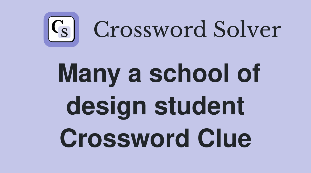 Many a school of design student Crossword Clue