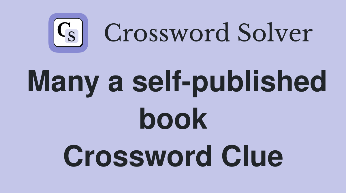 Many a self-published book Crossword Clue