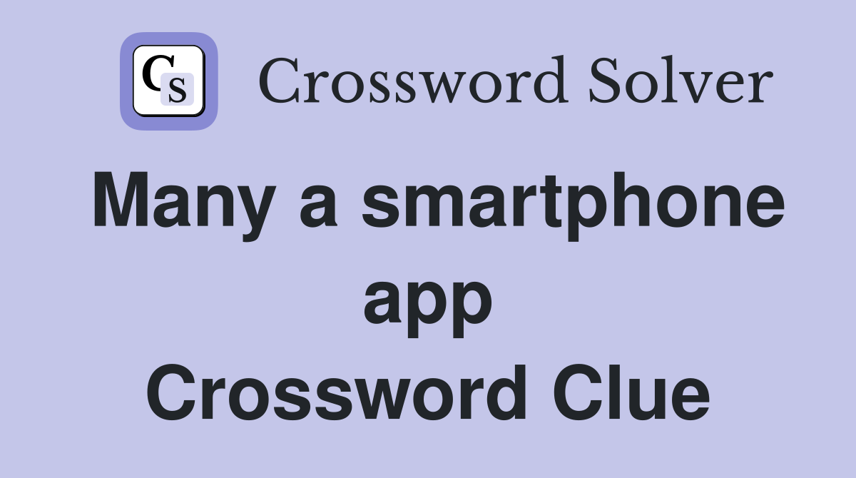 Many a smartphone app Crossword Clue
