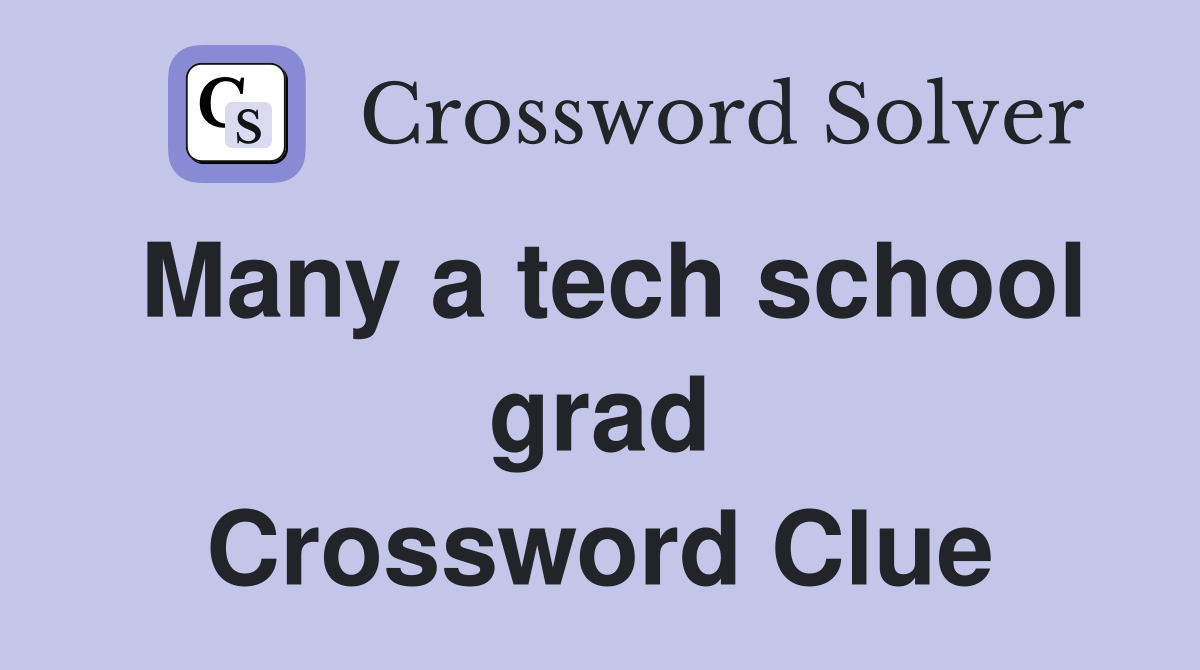 Many a tech school grad Crossword Clue