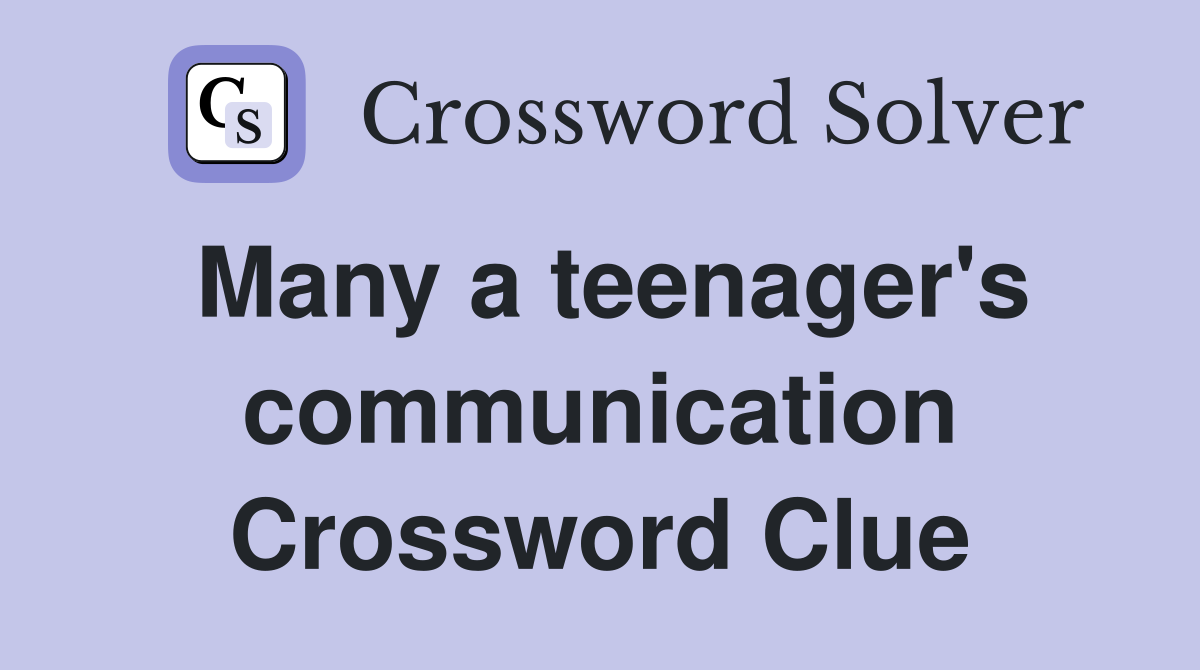 Many a teenager's communication Crossword Clue