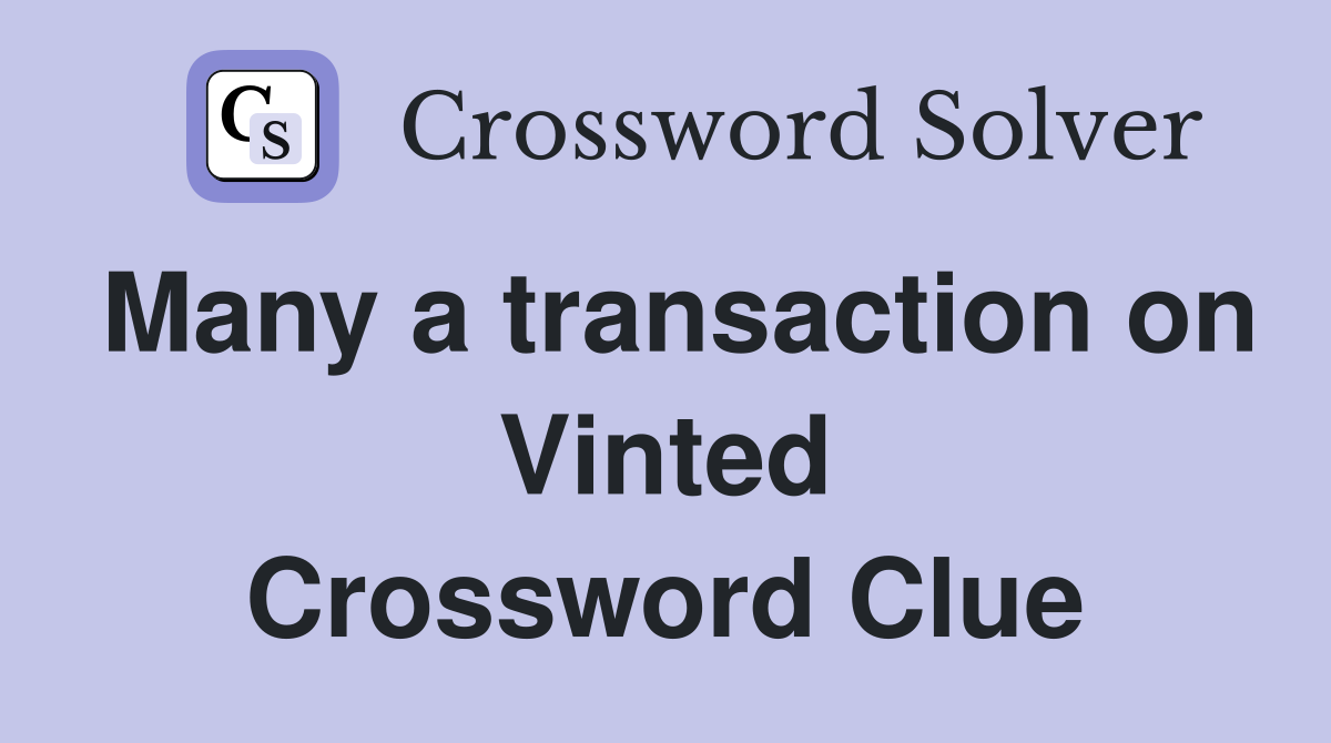 Many a transaction on Vinted Crossword Clue