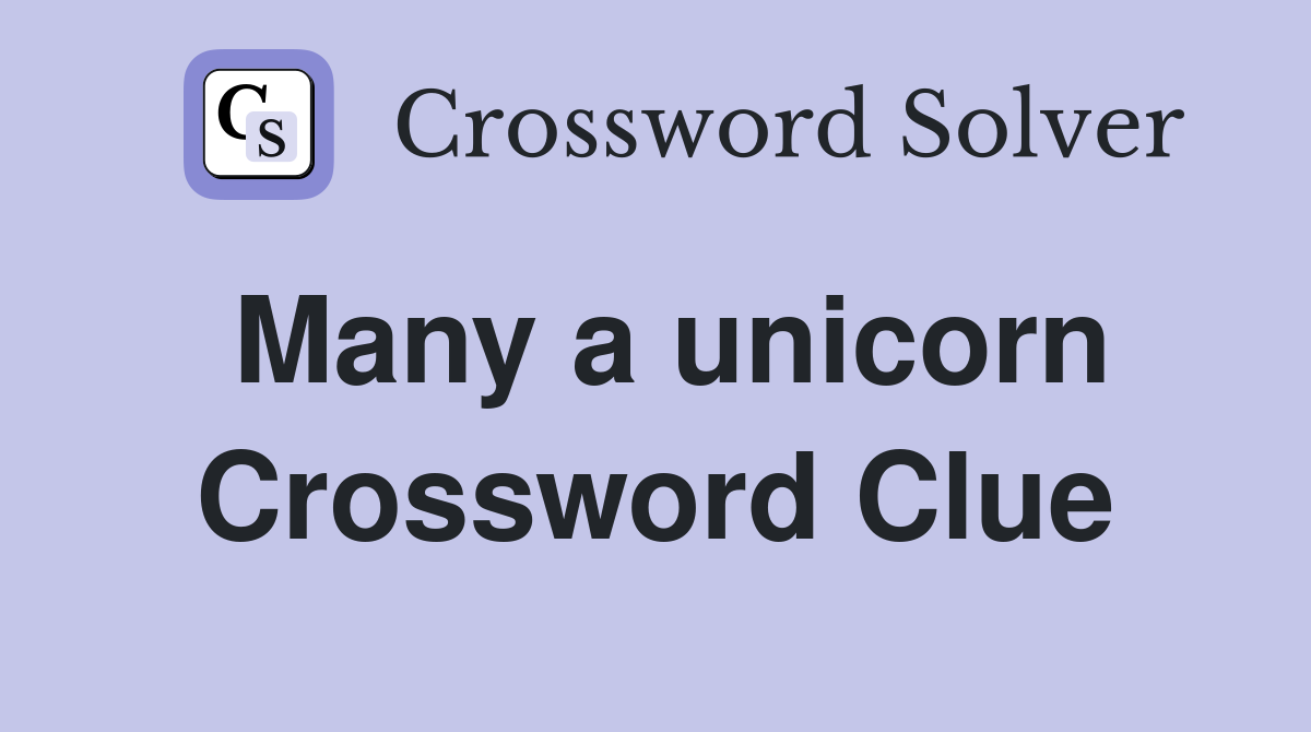 Many a unicorn Crossword Clue