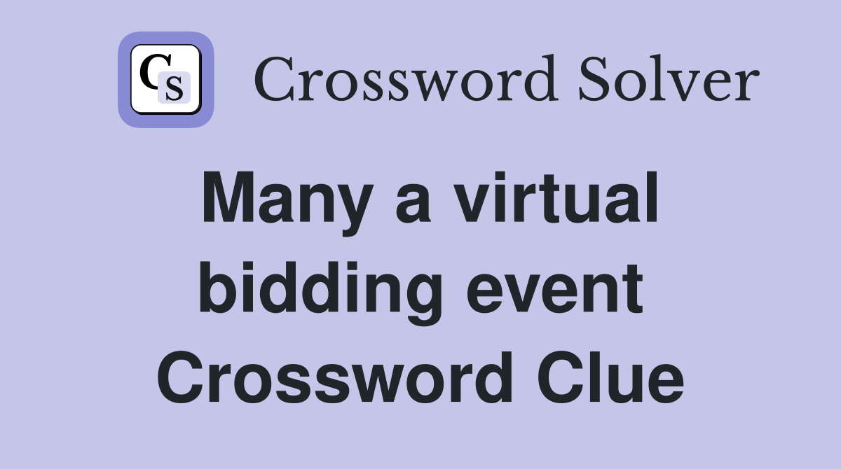 Many a virtual bidding event Crossword Clue