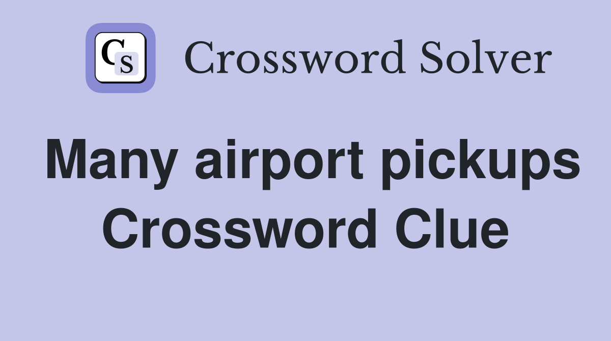 Many airport pickups Crossword Clue