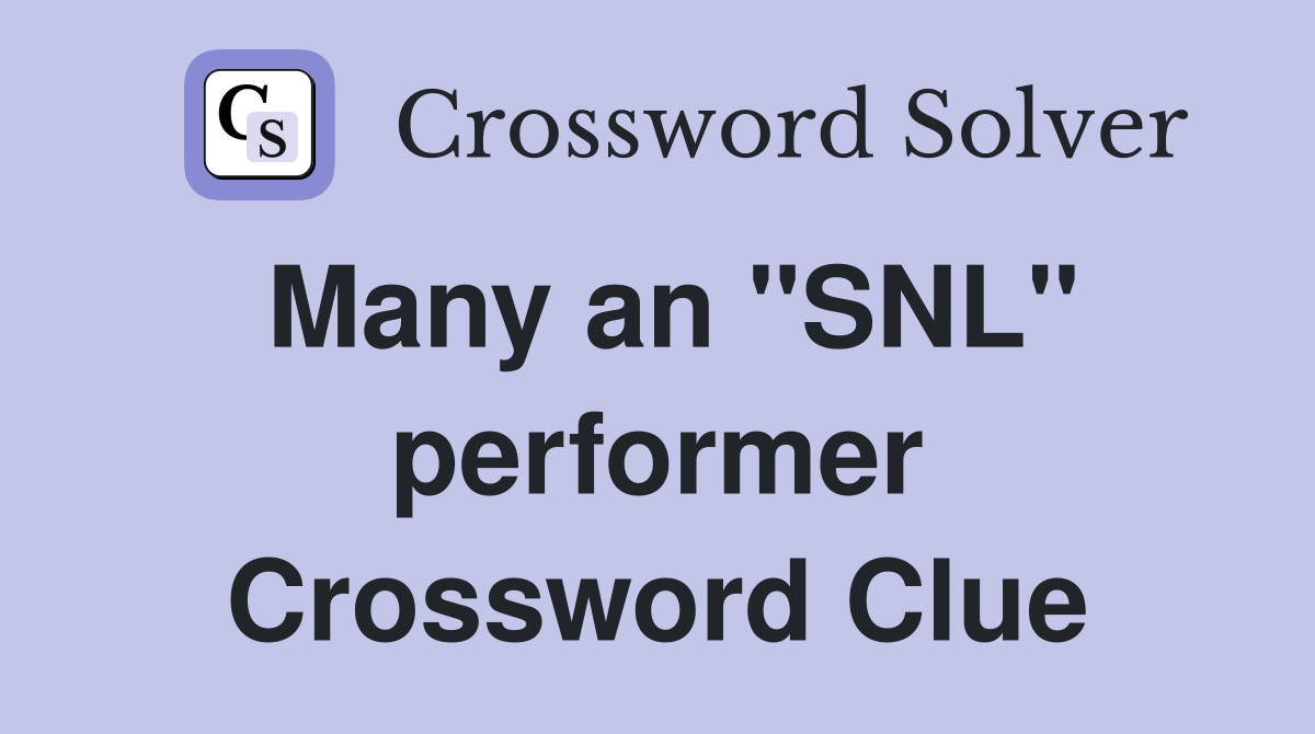 Many an "SNL" performer Crossword Clue