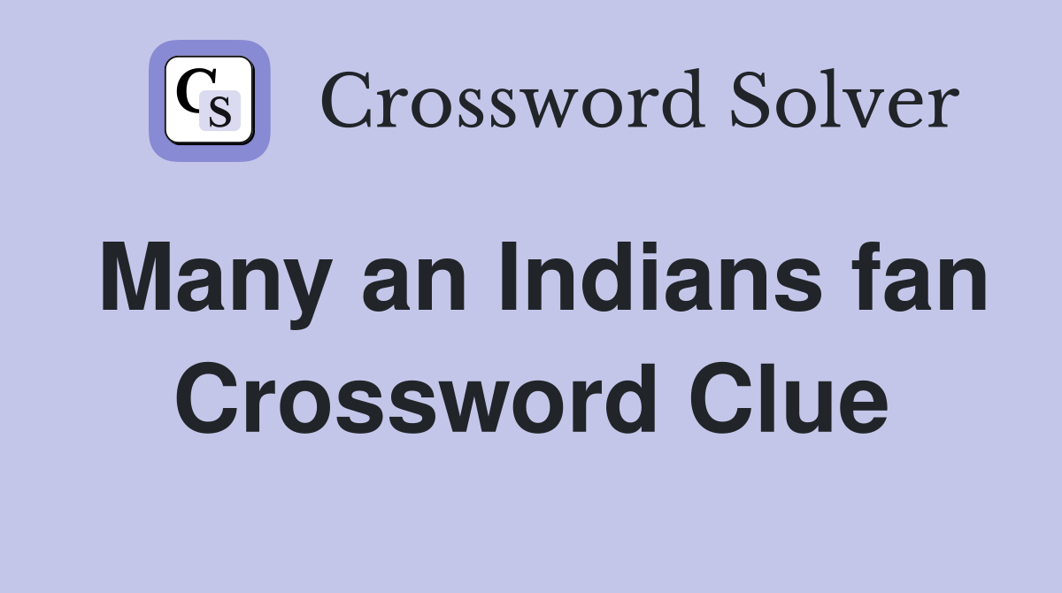 Many an Indians fan Crossword Clue