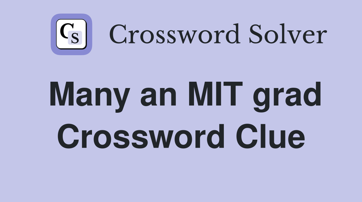 Many an MIT grad Crossword Clue