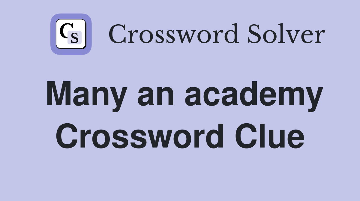 Many an academy Crossword Clue