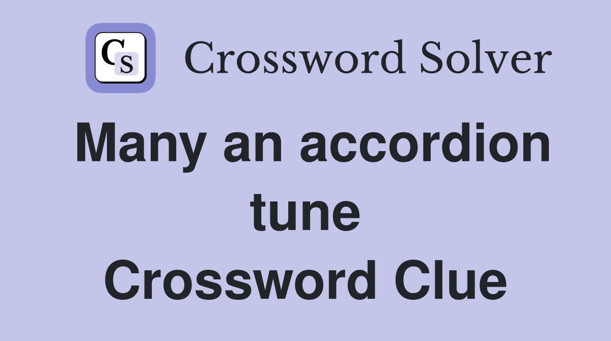 Many an accordion tune Crossword Clue
