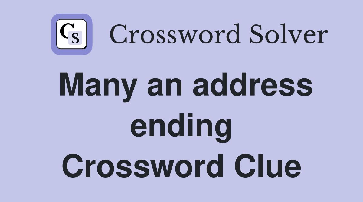 Many an address ending Crossword Clue