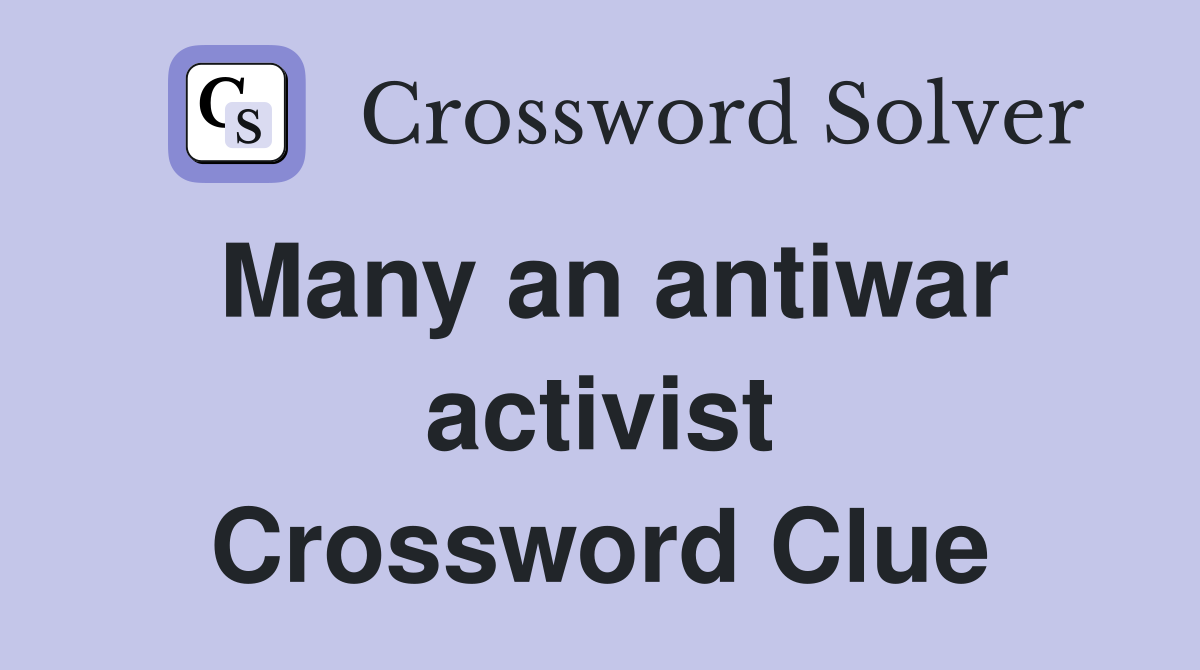 Many an antiwar activist Crossword Clue