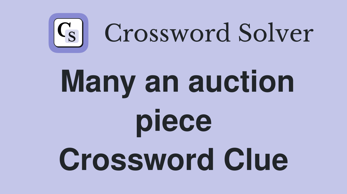 Many an auction piece Crossword Clue