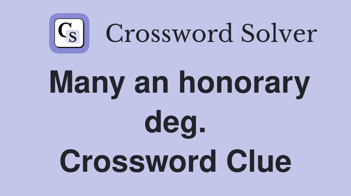 Many an honorary deg. Crossword Clue