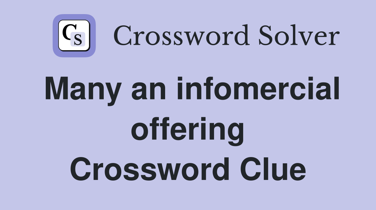 Many an infomercial offering Crossword Clue