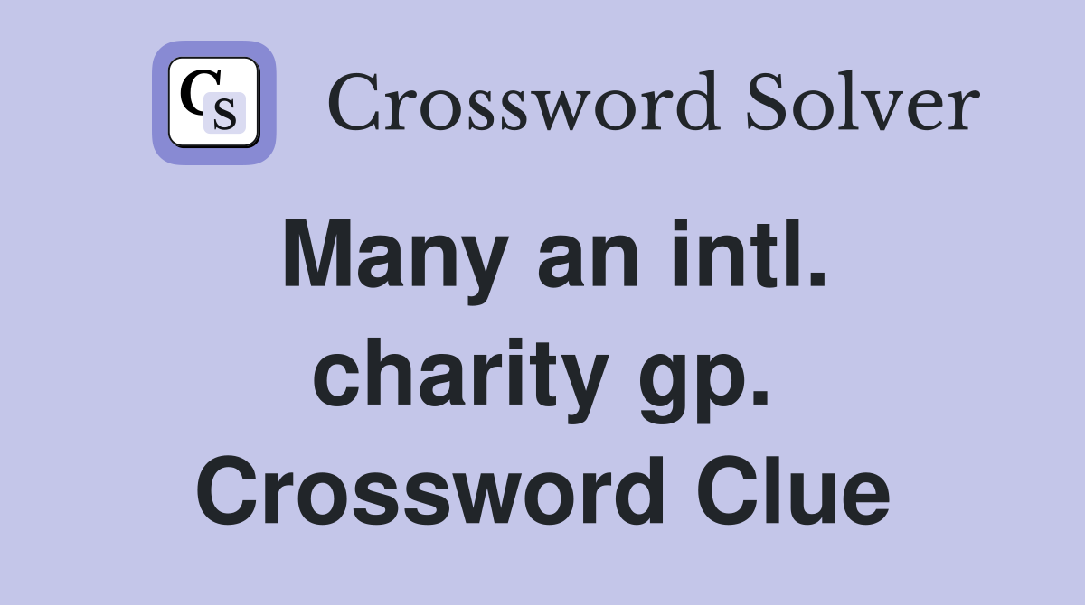 Many an intl. charity gp. Crossword Clue