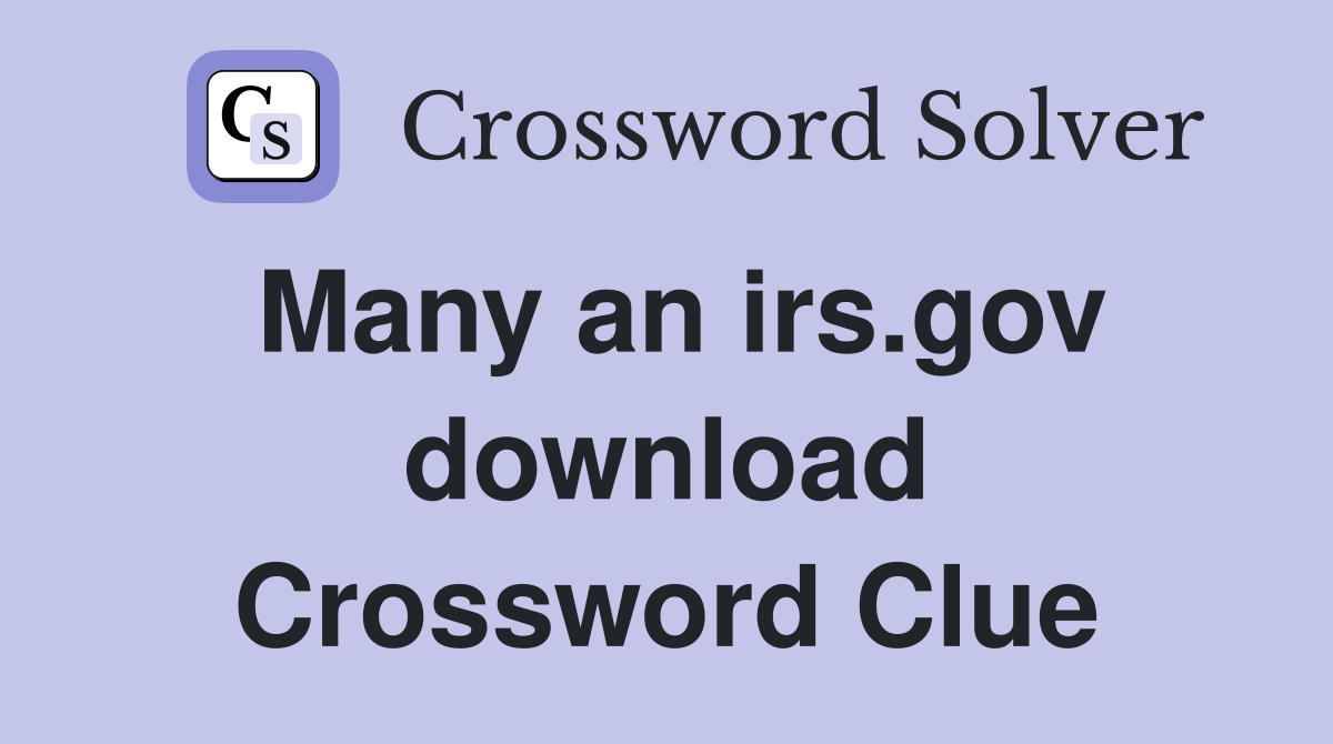 Many an irs.gov download Crossword Clue