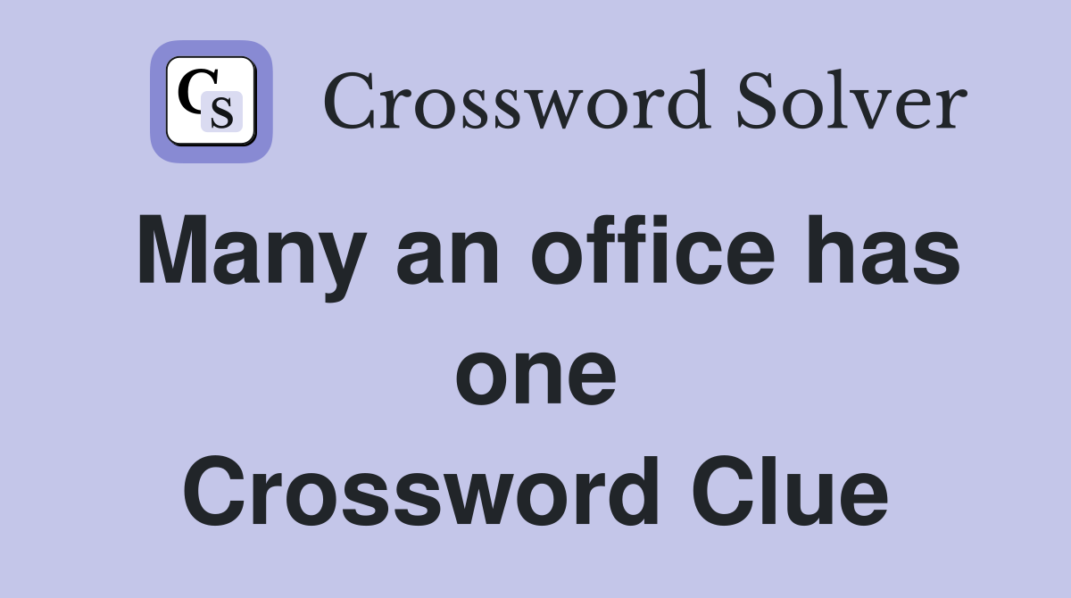 Many an office has one Crossword Clue
