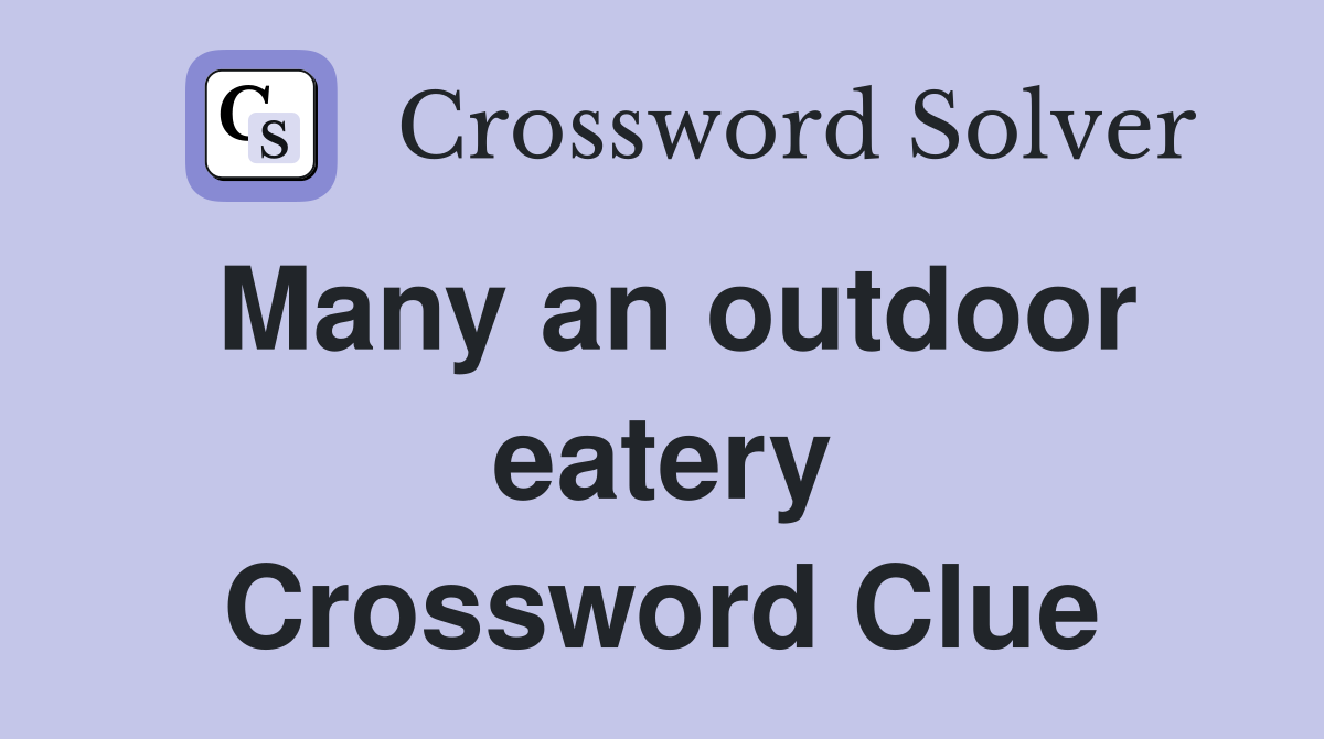 Many an outdoor eatery Crossword Clue