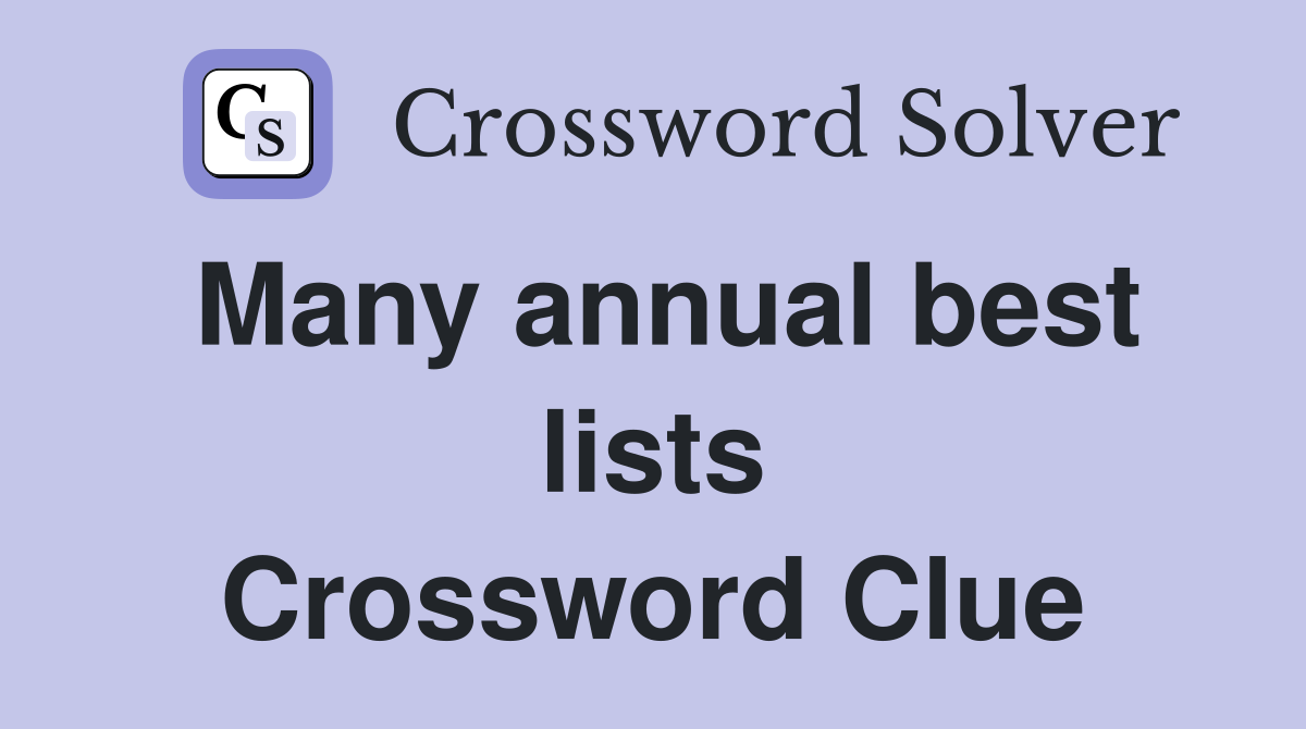 Many annual best lists Crossword Clue