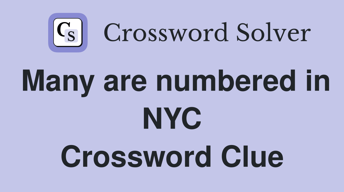 Many are numbered in NYC Crossword Clue