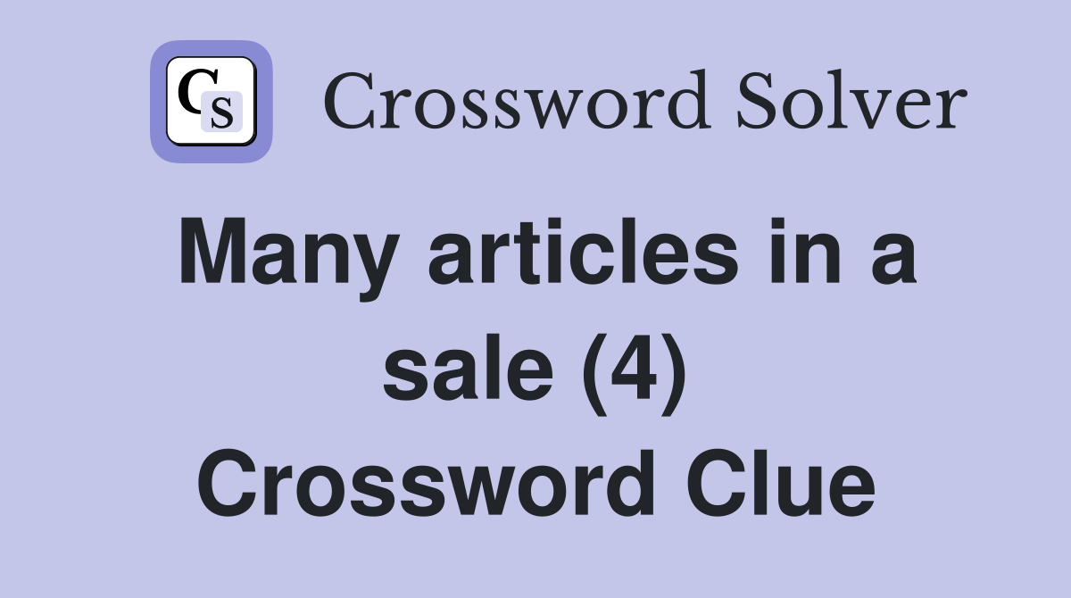 Many articles in a sale (4) Crossword Clue