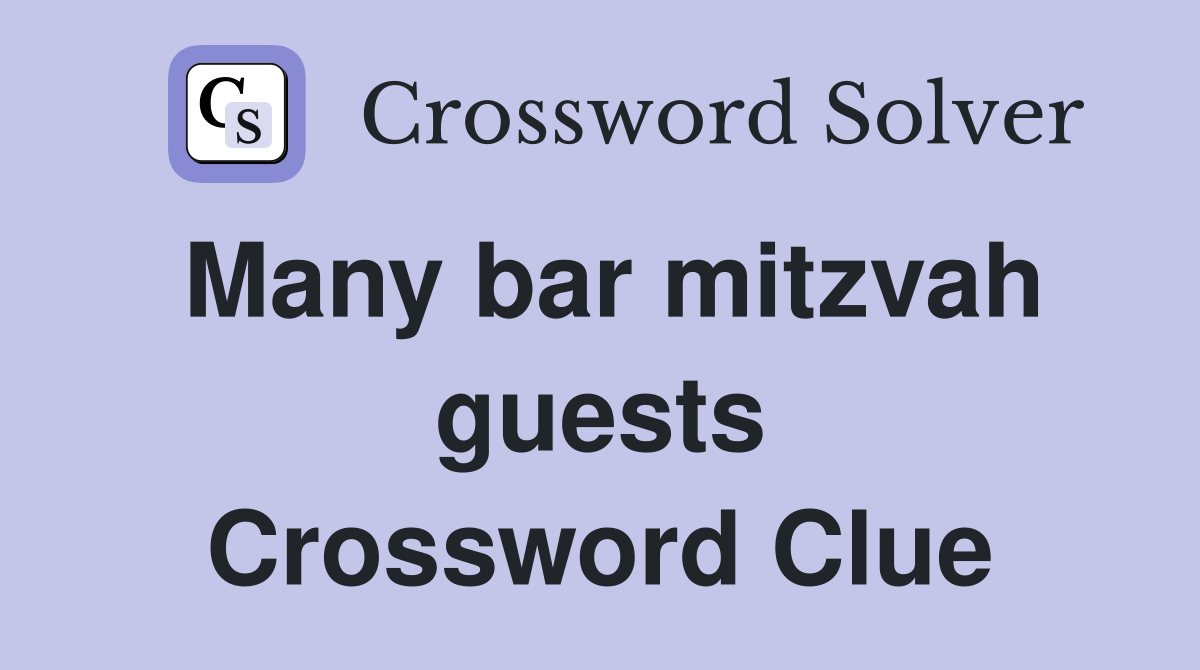 Many bar mitzvah guests Crossword Clue