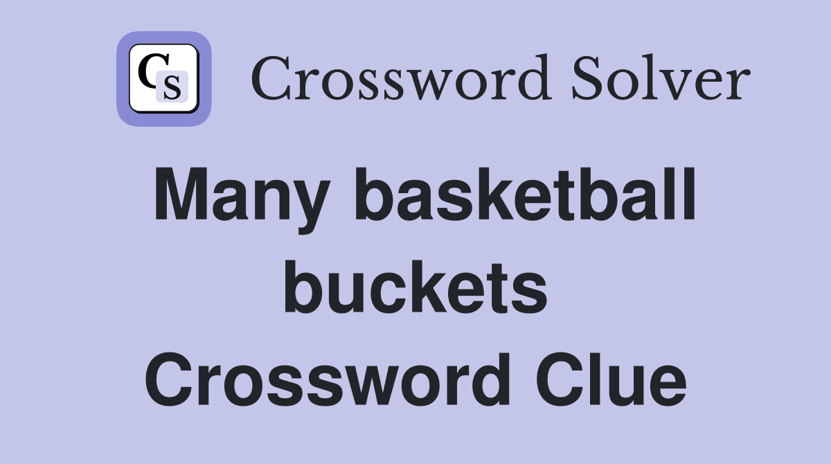 Many basketball buckets Crossword Clue