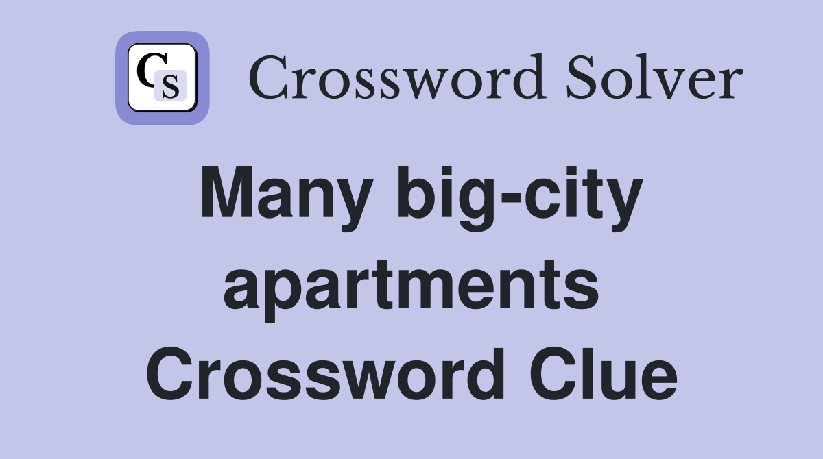 Many big-city apartments Crossword Clue
