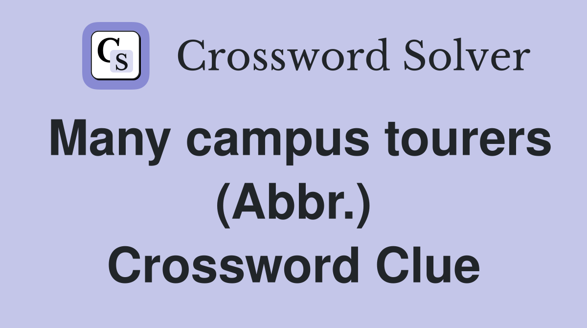 Many campus tourers (Abbr.) Crossword Clue