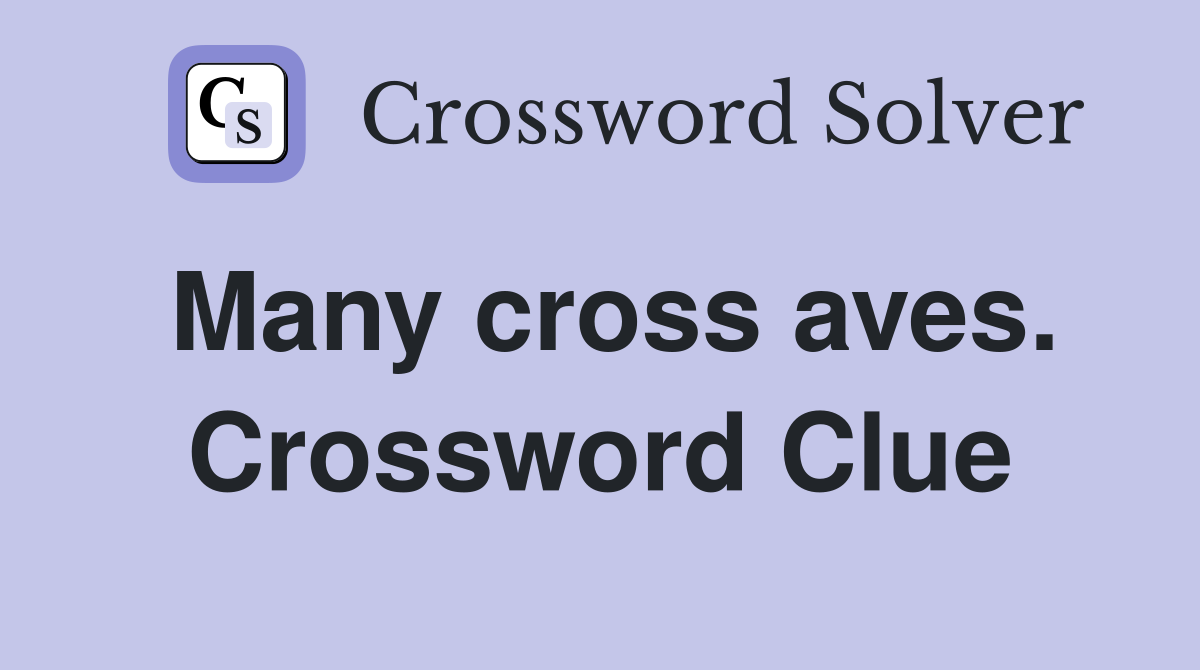 Many cross aves. Crossword Clue