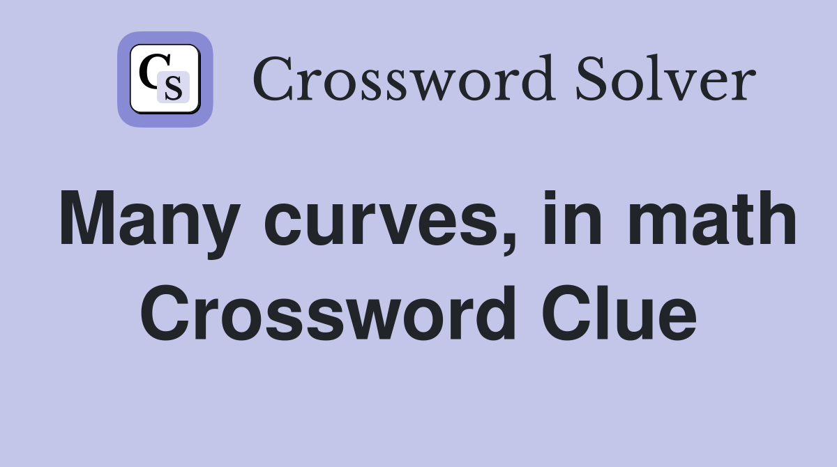Many curves, in math Crossword Clue