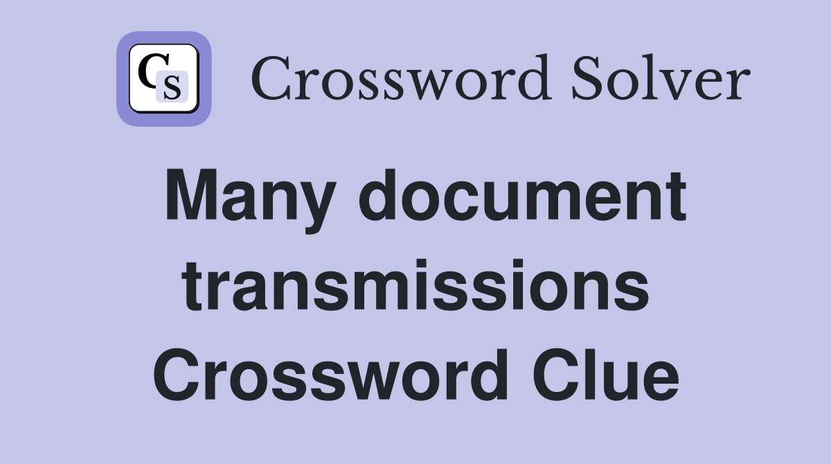 Many document transmissions Crossword Clue