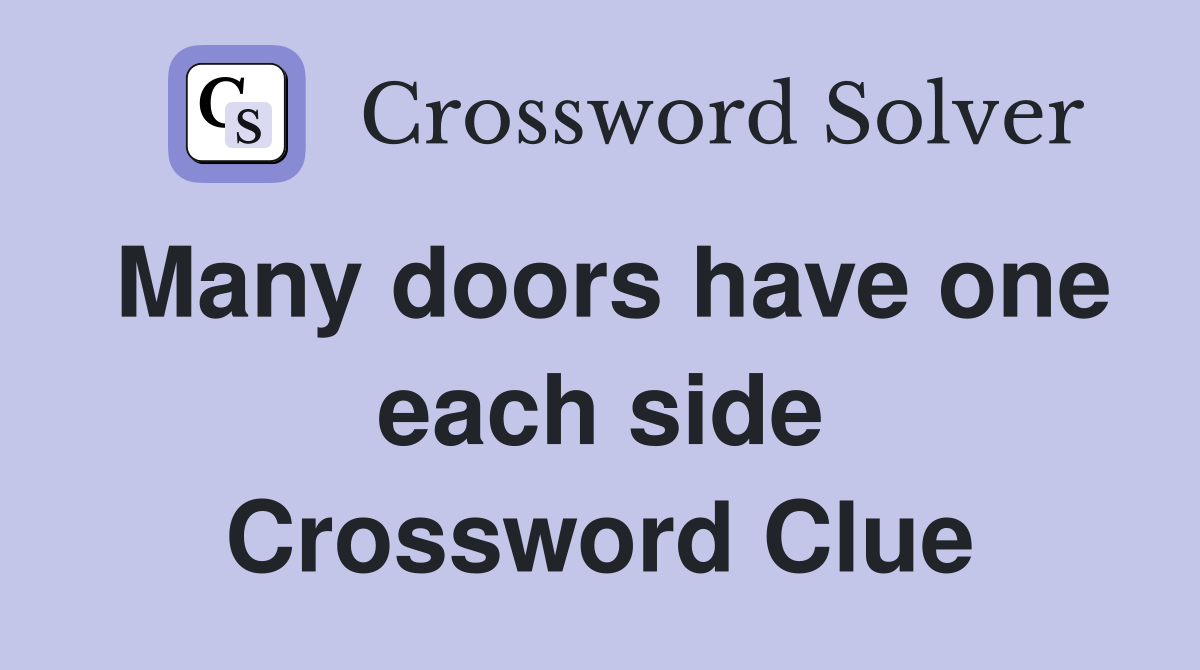 Many doors have one each side Crossword Clue