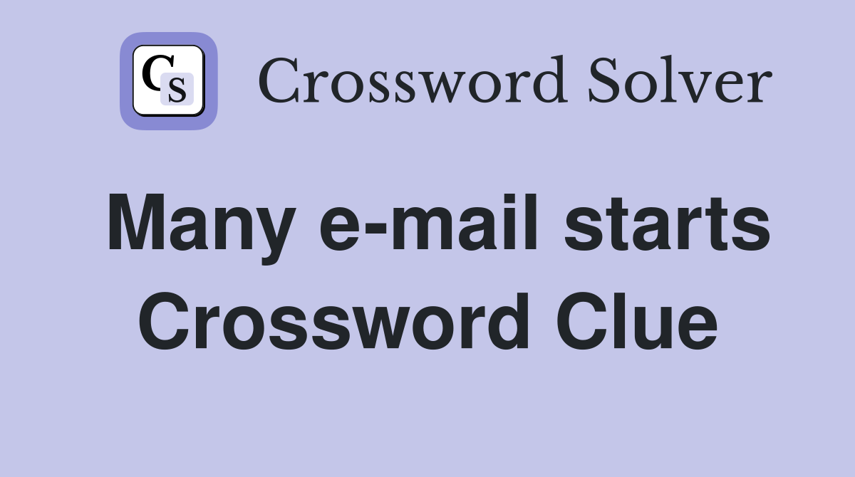 Many e-mail starts Crossword Clue