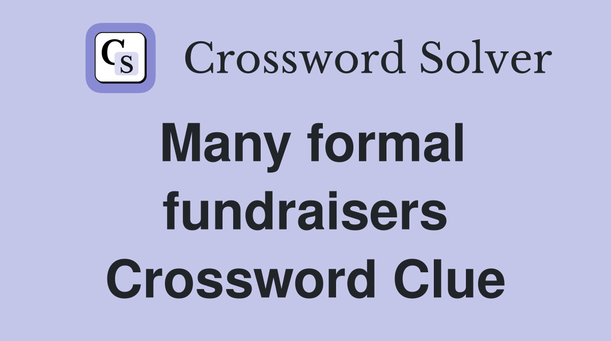 Many formal fundraisers Crossword Clue