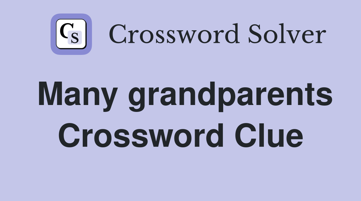 Many grandparents Crossword Clue