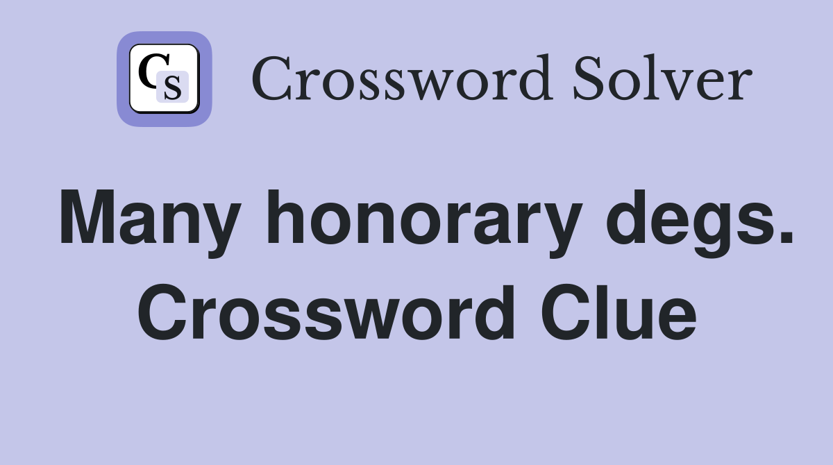 Many honorary degs. Crossword Clue